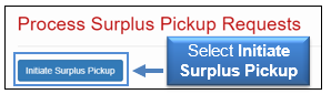Select Initiate Surplus Pickup button from the Process Surplus Pickup Request screen